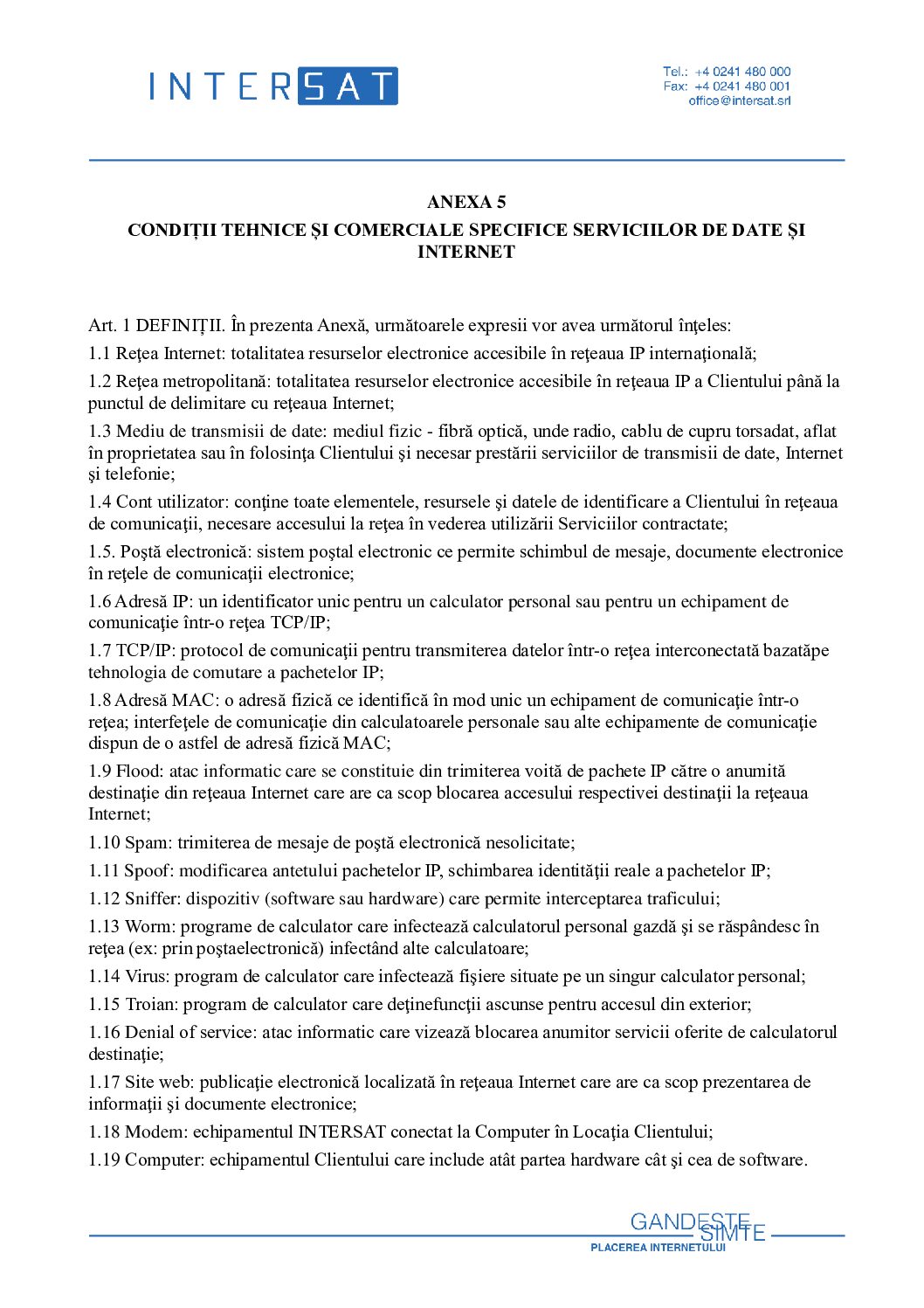 Anexa 5 – CONDIȚII TEHNICE ȘI COMERCIALE SPECIFICE SERVICIILOR DE DATE ȘI INTERNET